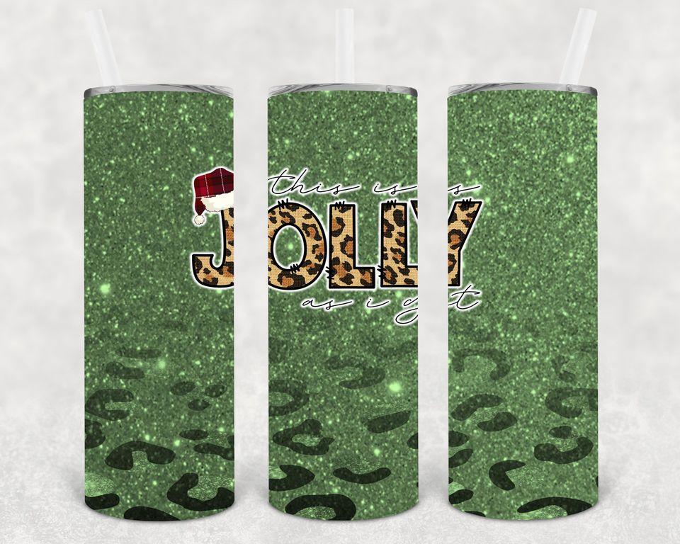 This is as Jolly as I Get 20 oz Skinny Tumbler