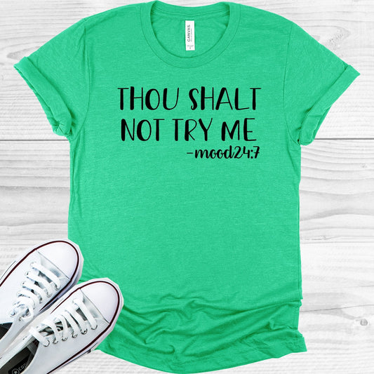 Thou Shalt Not Try Me Mood 24:7 Graphic Tee