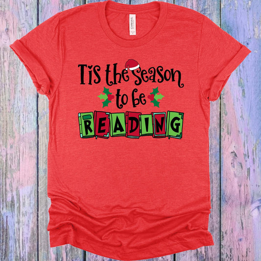 Tis the Season to Be Reading Graphic Tee