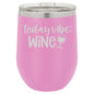 Today Vibe: Wine 12 oz Polar Camel Wine Tumbler