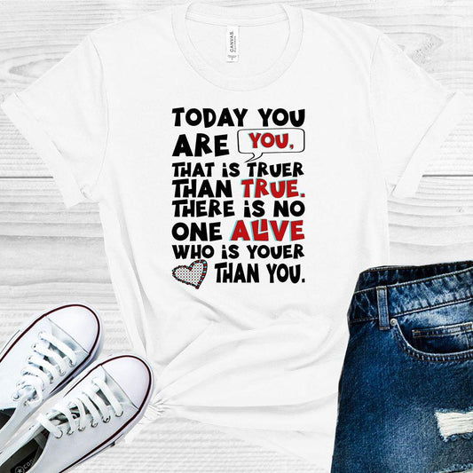 Today You are You That is Truer Than True Graphic Tee