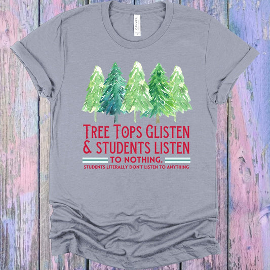 Tree Tops Glisten & Students Listen Graphic Tee