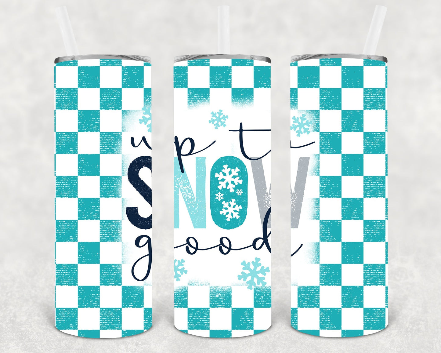 Up to Snow Good 20 oz Skinny Tumbler
