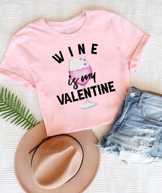 Wine is My Valentine Graphic Tee