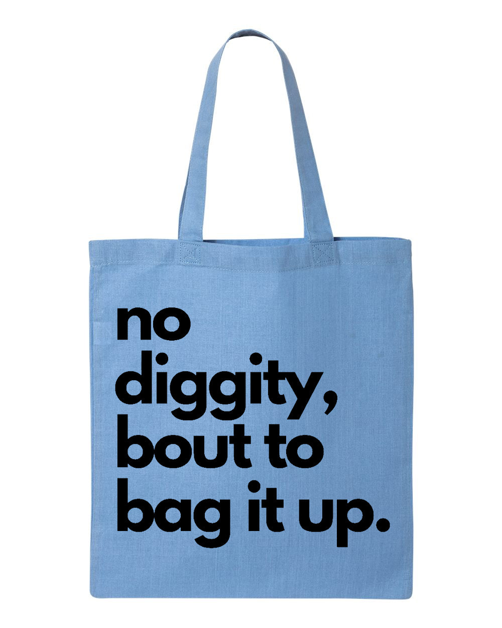 No Diggity Bout to Bag it Up - Canvas Tote