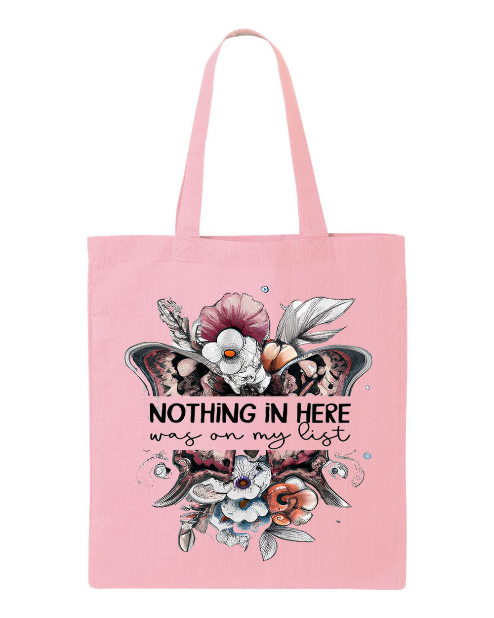 Nothing in Here Was on My List - Canvas Tote