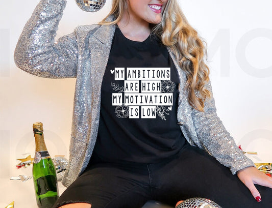 My Ambitions are High My Motivation is Low Graphic Tee