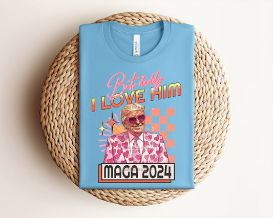 But Daddy I Love Him Graphic Tee
