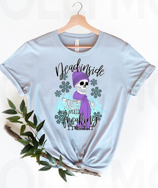 Dead Inside But Still Freaking Freezin Graphic Tee