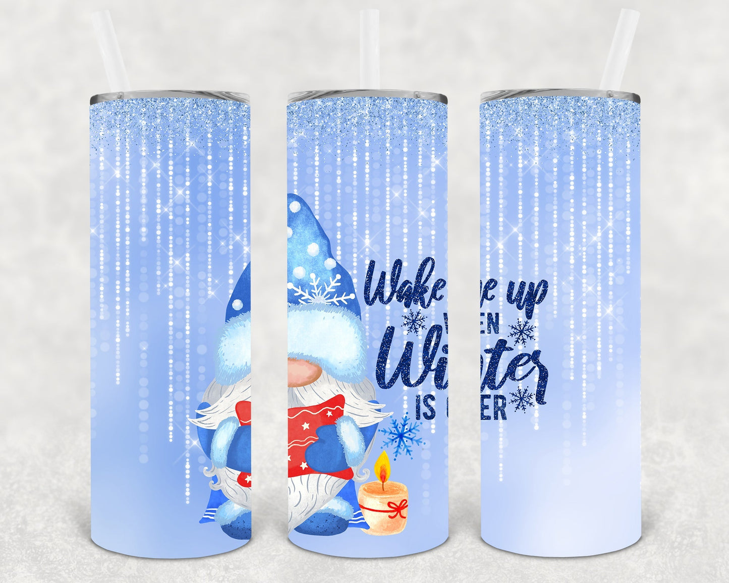 Wake Me Up When Winter is Over 20 oz Skinny Tumbler