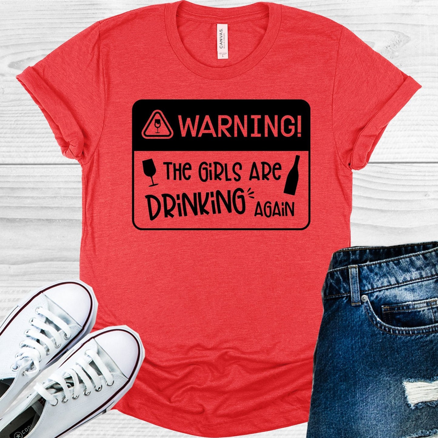Warning the Girls are Drinking Again Graphic Tee
