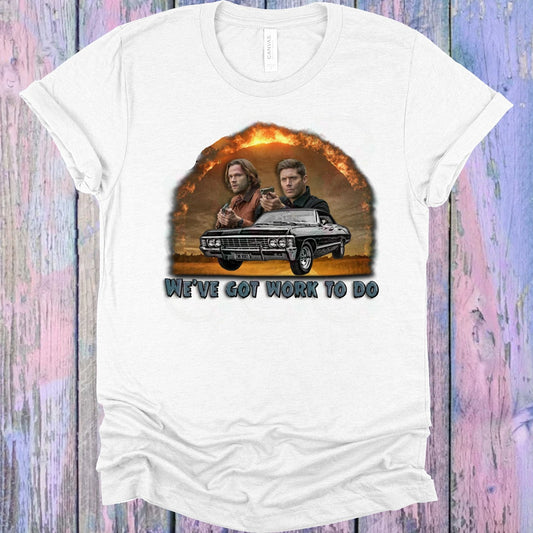 We've Got Work to Do Supernatural Graphic Tee