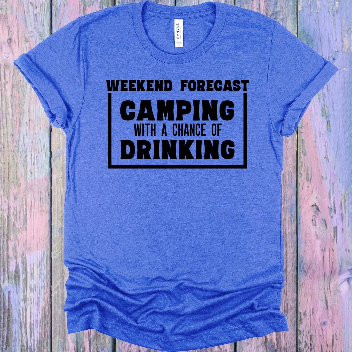 Weekend Forecast Camping with a Chance of Drinking Graphic Tee