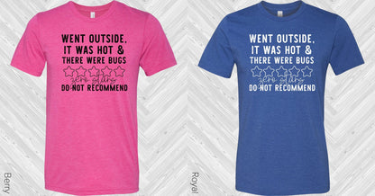 Went Outside It Was Hot and There Were Bugs Graphic Tee