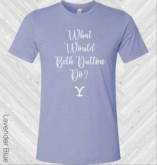 What Would Beth Do Graphic Tee