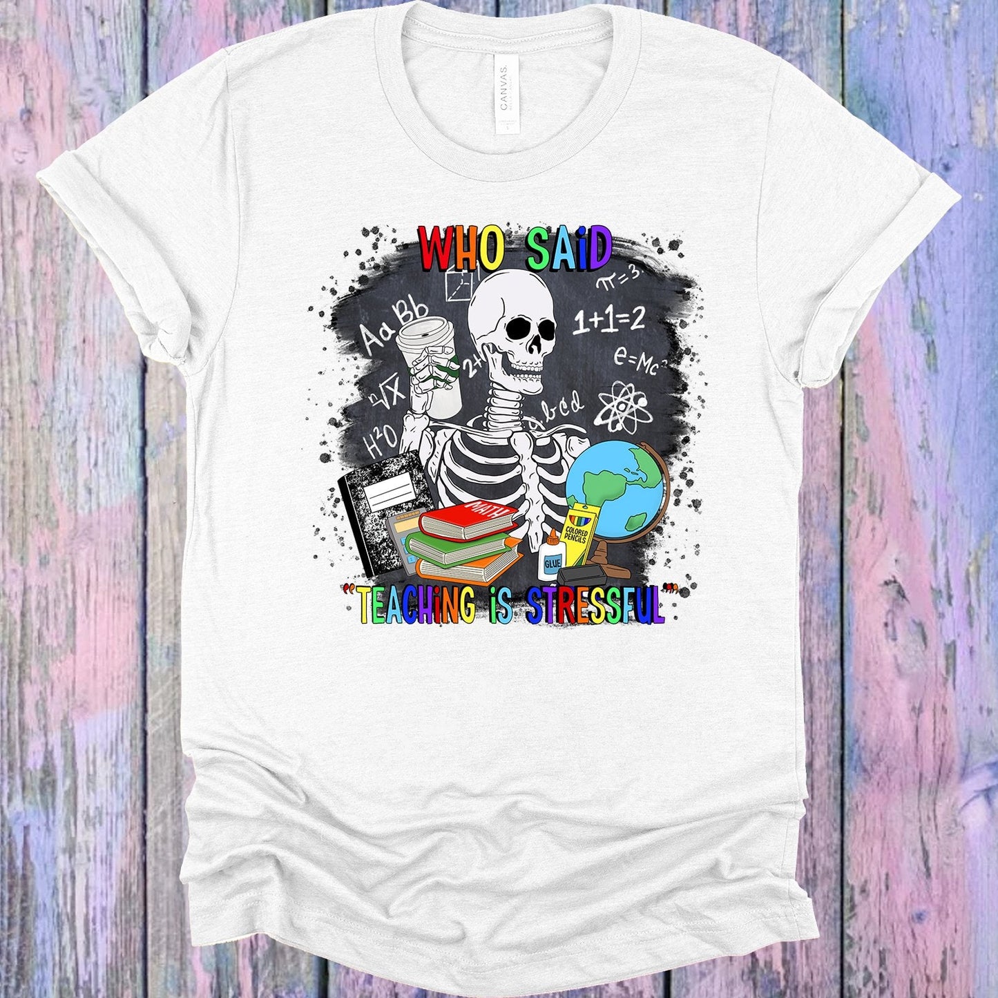Who Said Teaching is Stressful Graphic Tee