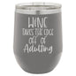 Wine Takes the Edge Off Of Adulting 12 oz Polar Camel Wine Tumbler