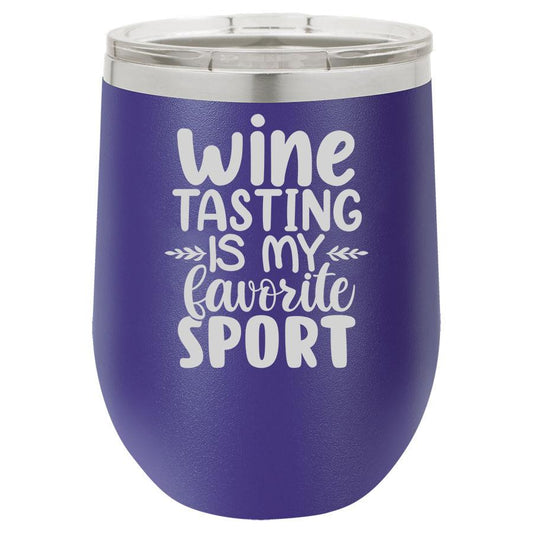 Wine Tasting is My Favorite Sport 12 oz Polar Camel Wine Tumbler