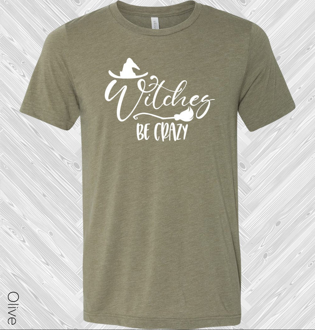 Witches Be Crazy Graphic Tee