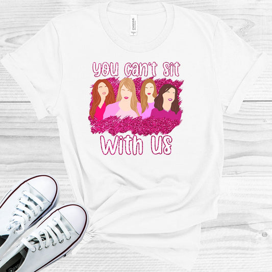 You Can't Sit With Us Graphic Tee