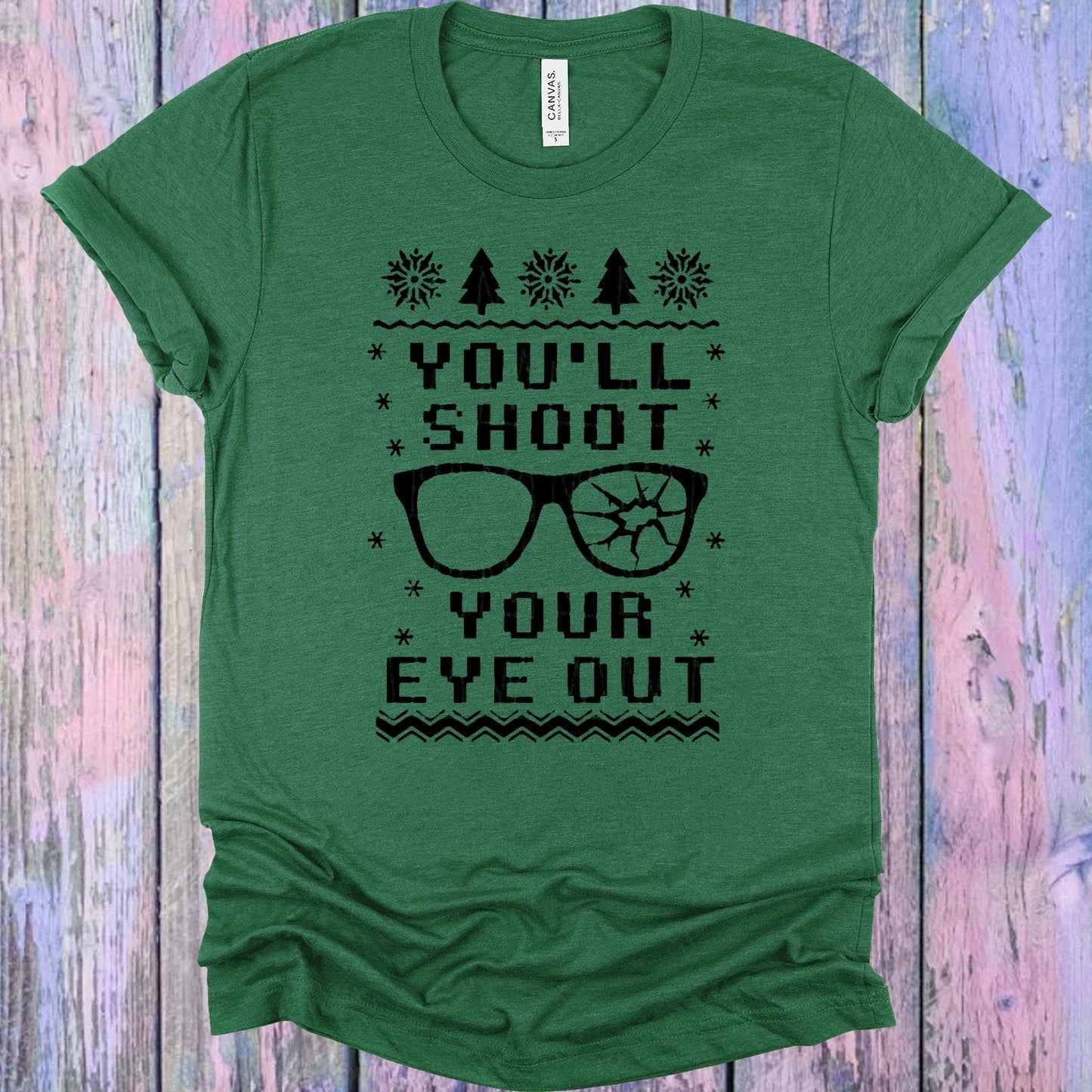 You'll Shoot Your Eye Out Graphic Tee