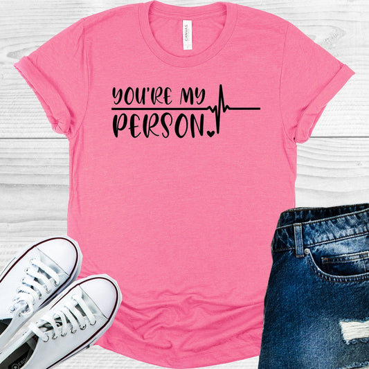 You're My Person Graphic Tee