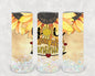 You are My Sunshine 20 oz Skinny Tumbler
