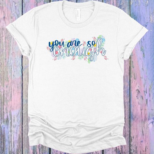 You are So Enough Graphic Tee