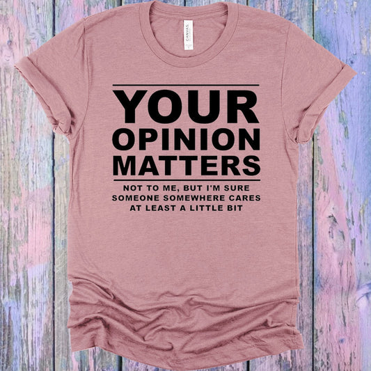 Your Opinion Matters Graphic Tee