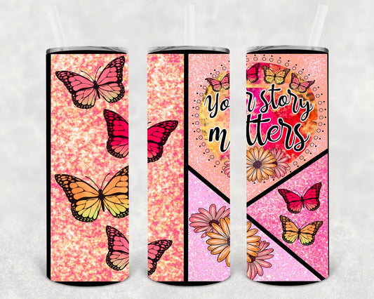 Your Story Matters 20 oz Skinny Tumbler