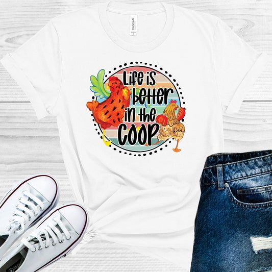 Life is Better in the Coop Graphic Tee