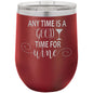 Any Time is a Good Time for Wine 12 oz Polar Camel Wine Tumbler