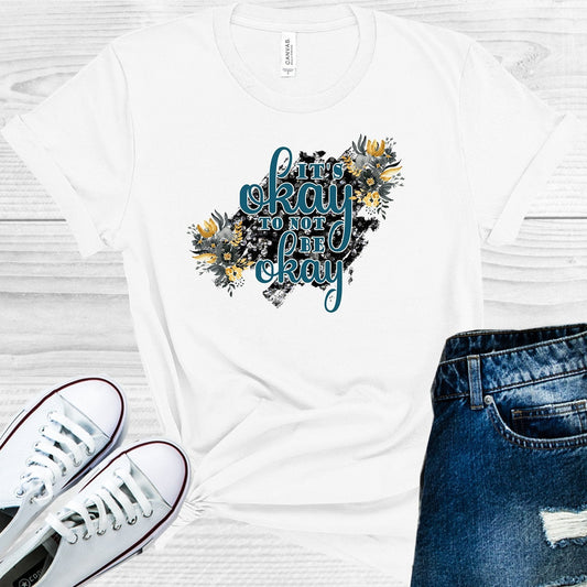 It's Okay Not To Be Okay Graphic Tee