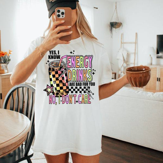 Energy Drinks are Bad for You Graphic Tee