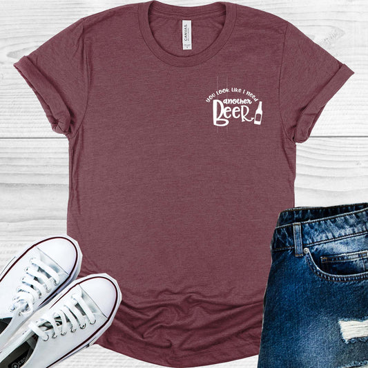 You Look Like I Need Another Beer Pocket Graphic Tee