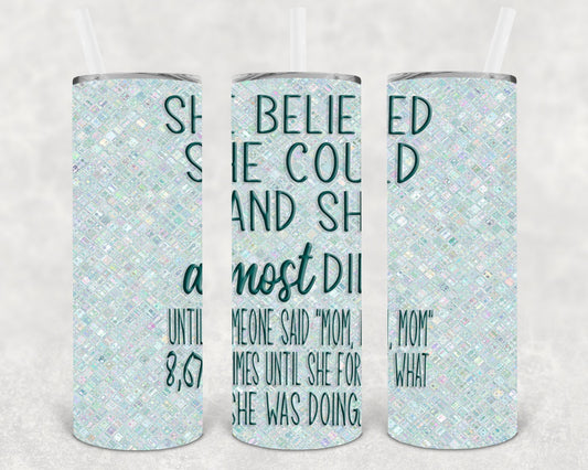 She Believe She Could 20 oz Skinny Tumbler