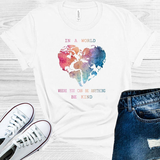 In a World Where You Can Be Anything Be Kind Graphic Tee