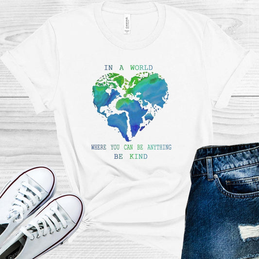 In a World Where You Can Be Anything Be Kind Graphic Tee