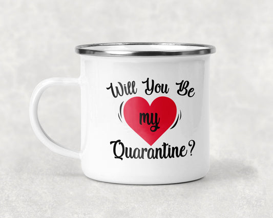 Will You Be My Quarantine? Mug