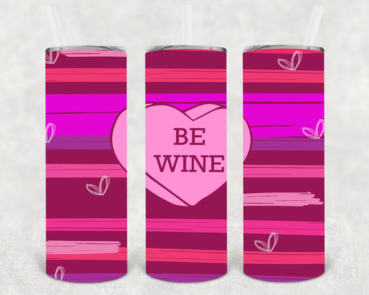 Be Wine 20 oz Skinny Tumbler