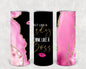 Act Like a Lady Think Like a Boss 20 oz Skinny Tumbler
