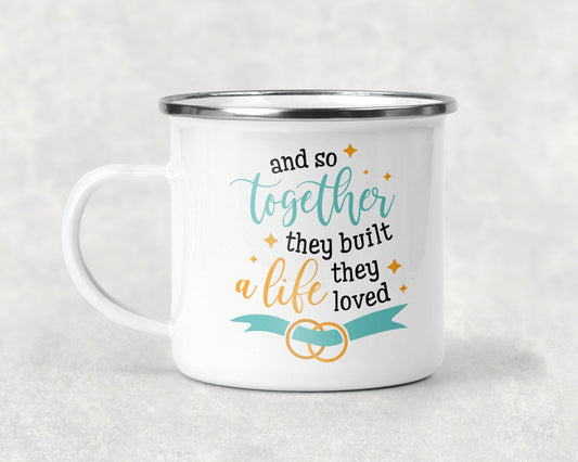 And So Together They Built a Life They Loved Mug