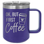 Ok But First Coffee 15 oz Polar Camel Coffee Mug with Sliding Lid