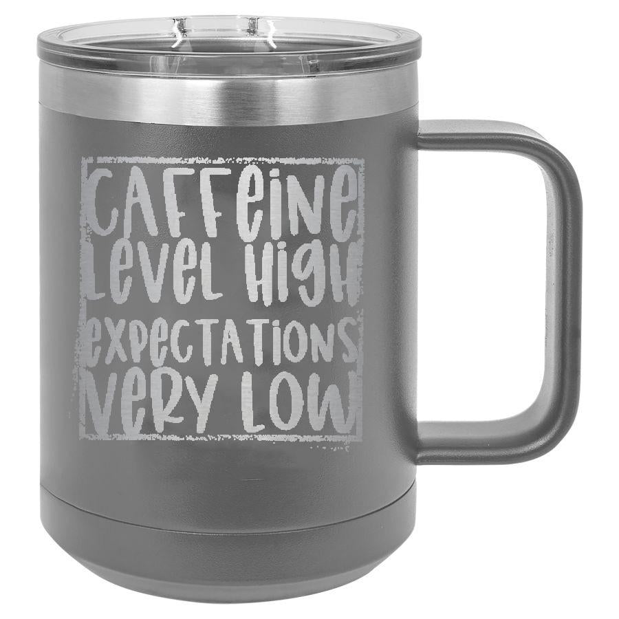 Caffeine Level High Expectations Very Low 15 oz Polar Camel Coffee Mug with Sliding Lid