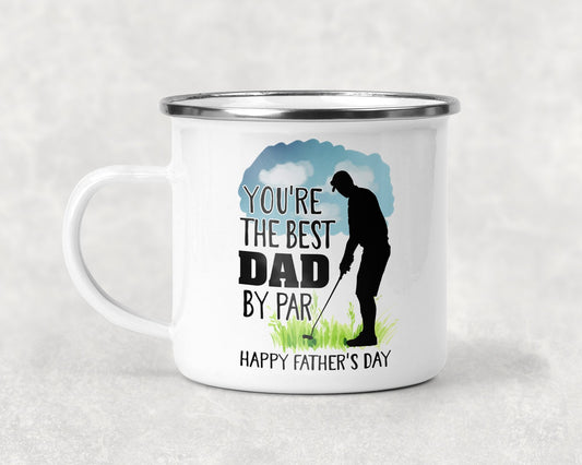 You're the Best Dad By Par Happy Fathers Day Mug
