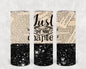 Just One More Chapter 20 oz Skinny Tumbler