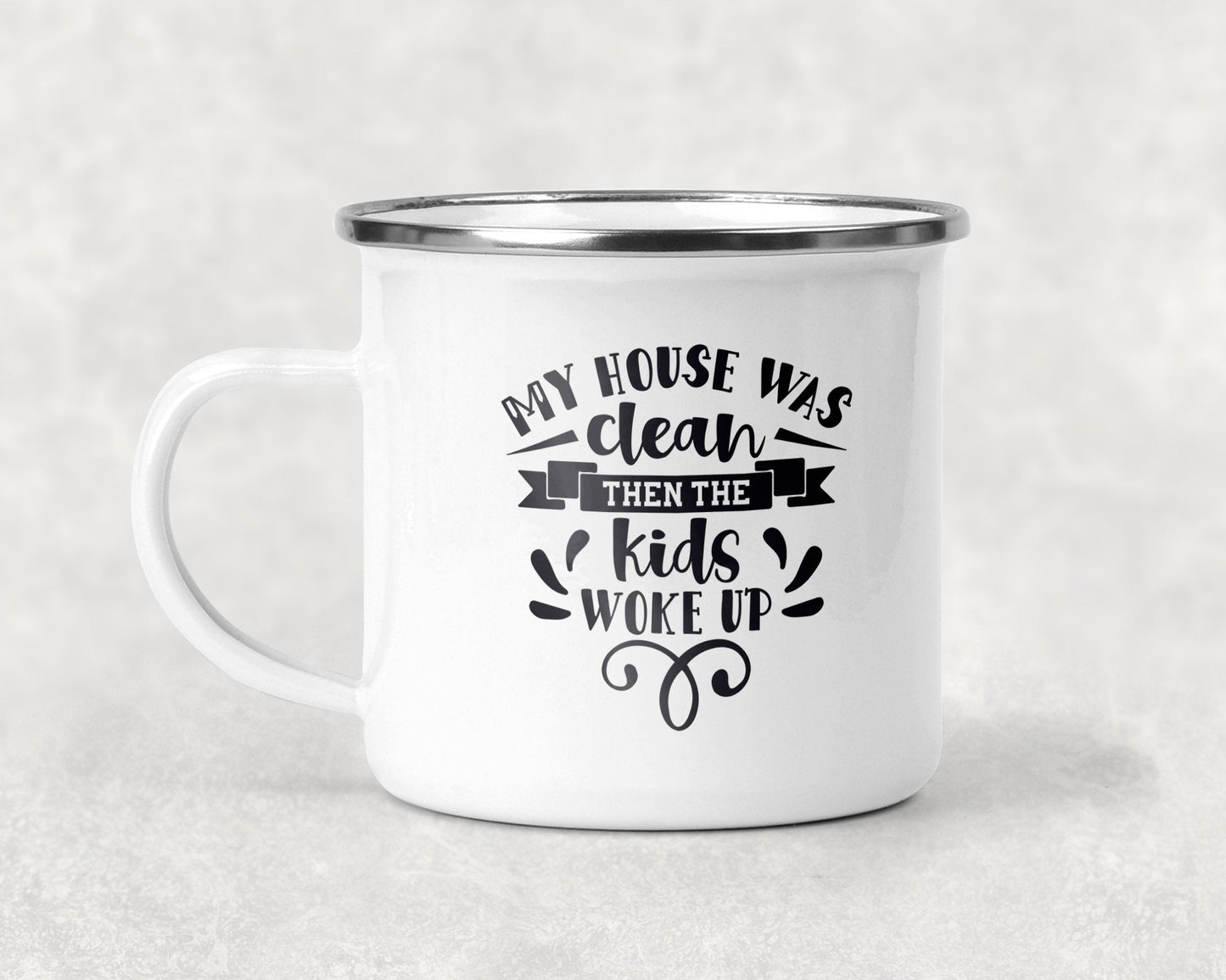 My House Was Clean Then the Kids Woke Up Mug