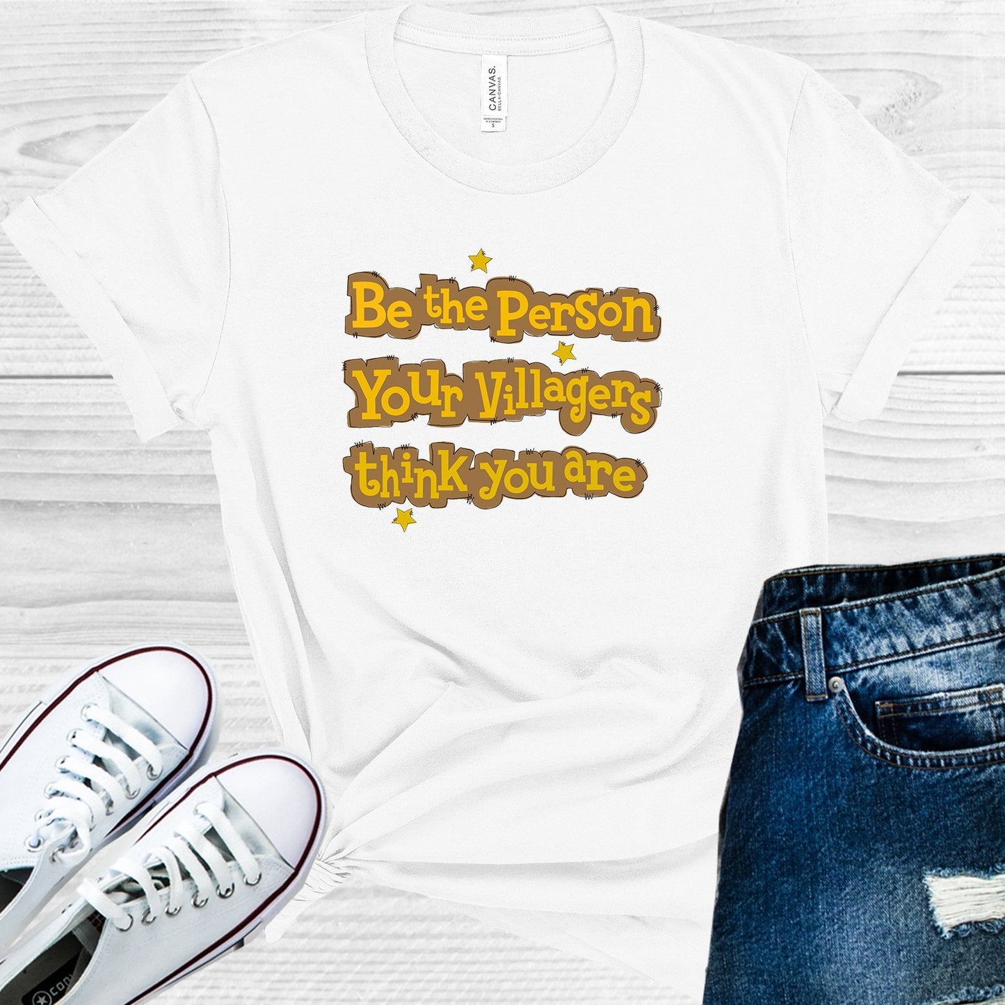 Be the Person Your Villagers Think You Are Graphic Tee
