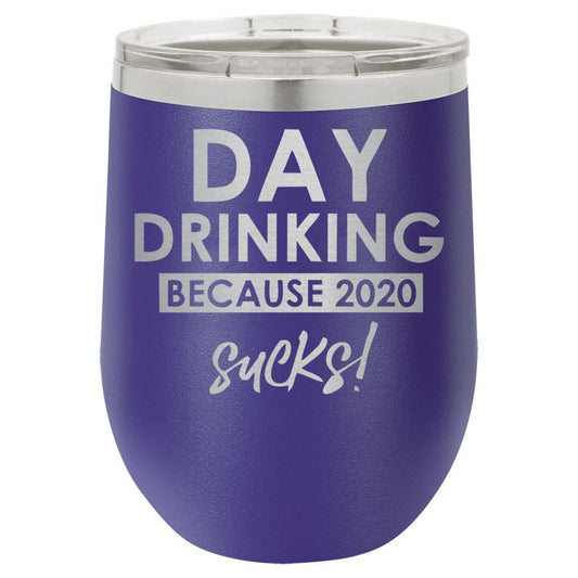 Day Drinking Because 2020 Sucks 12 oz Polar Camel Wine Tumbler