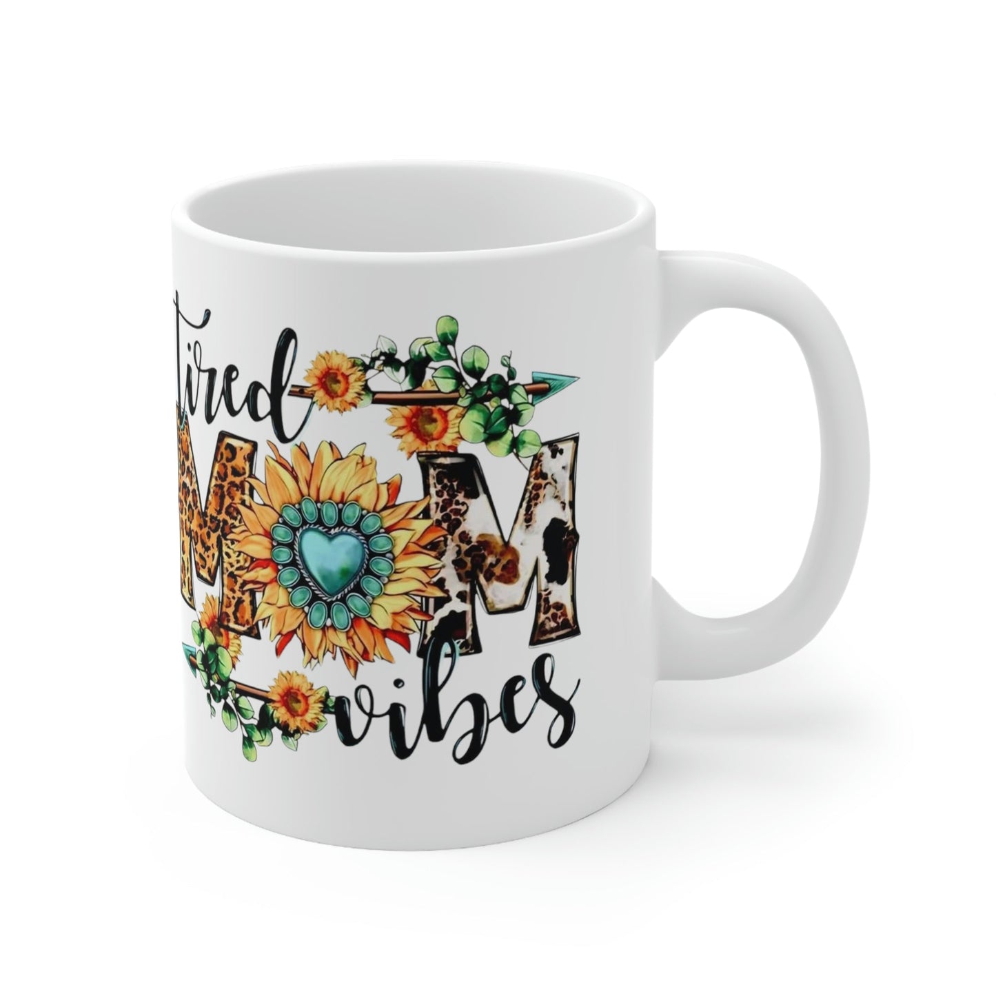 Tired Mom Vibes Ceramic Mug 11oz